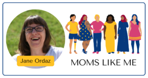 Read more about the article MOMS LIKE ME with Jane Ordaz